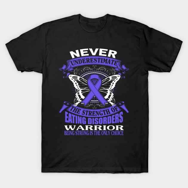 Eating Disorders Never Underestimate The Strength Of T-Shirt by KHANH HUYEN